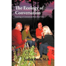 The Ecology of Conversation: Learning to Communicate from Your Core