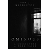 Ominous: A Collection of Dark Tales