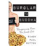 Burglar to Buddha: Transforming from the Inside Out