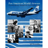 Pan American World Airways Aviation History Through the Words of Its People