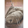 Just So You Would Know: A Family Knitted Together