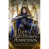 The Royal Matchmaking Competition: The Fate of the Empire