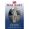 War Baby: An English Schoolgirl's Quest for Independence