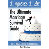 I Guess I Do: Best Practices for Marriage