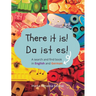 There it is! Da ist es!: A search and find book in English and German
