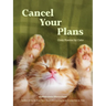 Cancel Your Plans: Cozy Poems by Cats
