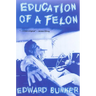 Education of a Felon: A Memoir