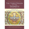 The Third Person of the Trinity: Explorations in Constructive Dogmatics
