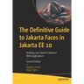 The Definitive Guide to Jakarta Faces in Jakarta Ee 10: Building Java-Based Enterprise Web Applications