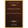 Early Japanese Literature: Kojiki Or Records Of Ancient Matters
