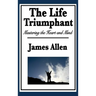 The Life Triumphant: Mastering the Heart and Mind