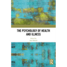 The Psychology of Health and Illness