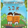 The Hebrew Alphabet: Book of Rhymes for English Speaking Kids