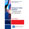 Writing For Public Relations: A Practical Guide for Professionals