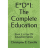 E*d*i: The Complete Education: Book 5 in the EDI Education Series