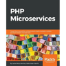 PHP Microservices: Transit from monolithic architectures to highly available, scalable, and fault-tolerant microservices