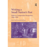 Writing a Small Nation's Past: Wales in Comparative Perspective, 1850-1950
