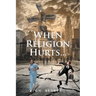 When Religion Hurts...