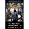 Survive Your First Job: The Real Rules Nobody Tells You
