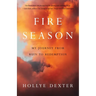 Fire Season: A Memoir