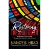 Restoring the Shattered: Illustrating Christ's Love Through the Church in One Accord