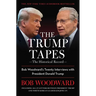 The Trump Tapes: Bob Woodward's Twenty Interviews with President Donald Trump
