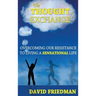 The Thought Exchange: Overcoming Our Resistance to Living a Sensational Life