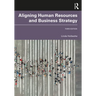 Aligning Human Resources and Business Strategy