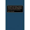 Presidents of Central America, Mexico, Cuba, and Hispaniola: Conversations and Correspondence