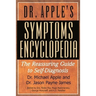 Dr. Apple's Symptoms Encyclopedia: The Reassuring Guide to Self-Diagnosis