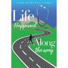Life Happened Along the Way