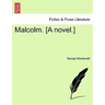 Malcolm. [A Novel.]