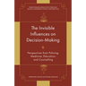 The Invisible Influences on Decision-Making: Perspectives from Policing, Medicine, Education, and Counselling