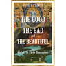 The Good, the Bad, and the Beautiful