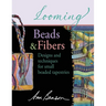 Looming Beads and Fibers