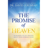 The Promise of Heaven: 31 Reasons to Get Excited About Your Eternal Home