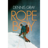 Rope Boy: A life of climbing from Yorkshire to Yosemite