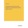 A Catalogue of Rare & Curious Books, Illustrative of the English Drama and Early English Literature