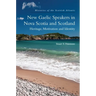 New Gaelic Speakers in Nova Scotia and Scotland: Heritage, Motivation and Identity