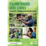 Teaching Towards Green Schools: Transforming K-12 Education Through Sustainable Practices