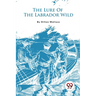 The Lure Of The Labrador Wild