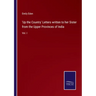 'Up the Country' Letters written to her Sister from the Upper Provinces of India: Vol. I