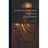 A New Latin and English Grammar
