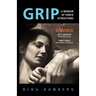 Grip: A Memoir of Fierce Attractions