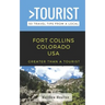 Greater Than a Tourist- Fort Collins Colorado USA: 50 Travel Tips from a Local