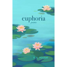 Euphoria: Poems on Love, Faith, and Beauty (Expanded)