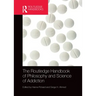 The Routledge Handbook of Philosophy and Science of Addiction
