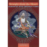 Straight from the Heart: Buddhist Pith Instructions