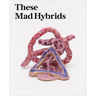 These Mad Hybrids: John Hoyland and Contemporary Sculpture