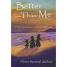 Better Than Me: Three Generations of Inner Strength